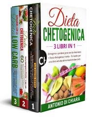 Antonio Di Chiara - Dieta chetogenica 3 libri in 1 (2019)
