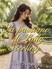 Rose Kingsley - La passione di Lady Sterling (2026)
