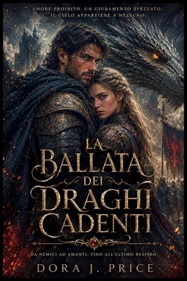 Dora J. Price - La ballata dei draghi cadenti (2026)