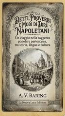 A.V. Baring - Detti, proverbi e modi di dire napoletani (2026)