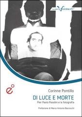 Corinne Pontillo -  Di luce e morte. Pier Paolo Pasolini e la fotografia (2020)