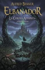 Alfred Bekker - Elbanador. La corona appassita (2026)