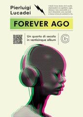 Pierluigi Lucadei - Forever Ago. Un quarto di secolo in venticinque album (2026)