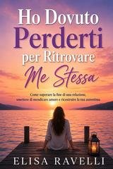 Elisa Ravelli - Ho dovuto perderti per ritrovare me stessa (2026)