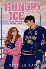 Isabelle Rayo - Hungry ice. il confine sottile tra odio, attrazione e passione (2026)