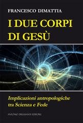 Francesco Dimattia - I due corpi di Gesù (2026)