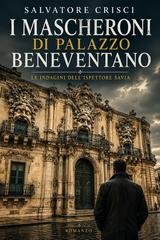 Salvatore Crisci - Ispettore Peppino Savia Vol. 19. I mascheroni di palazzo Beneventano (2026)