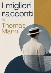 Thomas Mann - I migliori racconti (2026)