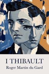 Roger Martin du Gard - I Thibault (2026)