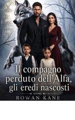 Rowan Kane - Il compagno perduto dell'Alfa, gli eredi nascosti (2026)