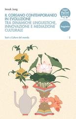 Imsuk Jung - Il coreano contemporaneo in evoluzione. Tra dinamiche linguistiche, innovazione e mediazione culturale (2026)