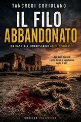 Tancredi Coriolano - Commissario Alice Scuderi Vol. 7. Il filo abbandonato (2026)