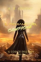A.R. Knight - Il Codice dell'Eroe Vol. 2. Il Richiamo del Campione (2026)