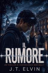 J.T. Elvin - La Risorsa Genesis Vol. 1. Il Rumore (2026)