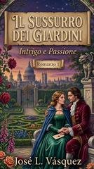 José L. Vásquez - Ombre e Corone Vol. 1. Il Sussurro dei Giardini (2026)