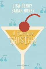 Sarah Honey, Lisa Henry - Bad Boyfriends Inc. Vol. 3. Il terribile Tristan (2026)