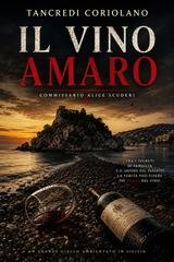 Tancredi Coriolano - Commissario Alice Scuderi Vol. 3. Il vino amaro (2026)
