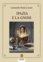 Leonardo Paolo Lovari - Ipazia e la Gnosi (2026)