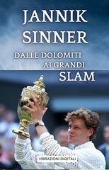 Vibrazioni Digitali - Jannik Sinner: dalle Dolomiti ai grandi slam (2026)