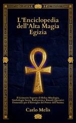 Carlo Melis - L’enciclopedia dell’alta magia egizia (2026)
