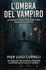 Pier Luigi Curreli - Ispettore Contini Vol. 1. L'Ombra del Vampiro (2026)