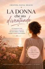 Cristina Elena Neacsu - La Donna che sto diventando (2026)