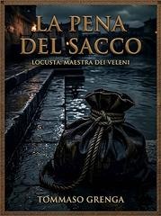 Tommaso Grenga - Locusta: Maestra dei Veleni Vol. 2. La Pena del Sacco (2026)