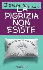 Devon Price - La pigrizia non esiste. In difesa di sfiniti, sfruttati e stressati (2026)