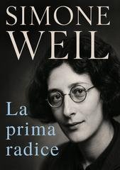 Simon Weil - La prima radice (2026)