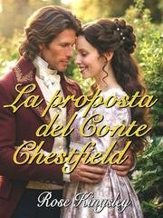 Rose Kingsley - La proposta del Conte Chestfield (2026)