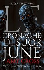 Amy Cross - Le cronache di Suor June Vol. 5. La quinta tomba (2026)