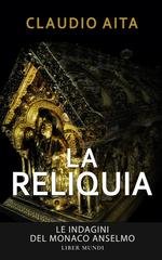 Claudio Aita - La reliquia. La settima indagine del monaco Anselmo (2026)