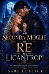 Isabelle Poole - La Seconda Moglie del Re dei Licantropi (2026)