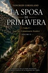 Tancredi Coriolano - Commissario Alice Scuderi Vol. 2. La sposa di primavera (2026)
