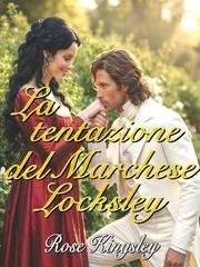 Rose Kingsley - La tentazione del Marchese Locksley (2026)