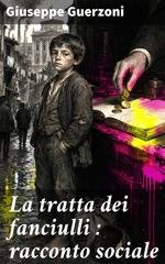 Giuseppe Guerzoni - La tratta dei fanciulli (2026)
