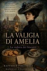 Raffaele Piscitelli - La Valigia di Amelia. La vedova dei biscotti (2026)