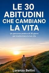 Lorenzo Bellini - Le 30 abitudini che cambiano la vita (2026)