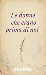 Rea Reid - Le donne che erano prima di noi (2026)