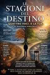 Raffaele Piscitelli - Le stagioni del destino Vol. 1. Quattro voci. E la tua (2026)