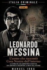 Manuel Ibba - Italia Criminale Vol. 2. Leonardo Messina. L'uomo che raccontò Cosa Nostra dall'interno (2026)