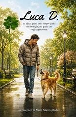 Maria Silvana Radice - Bar Gino Vol. 2. Luca D. La strada giusta non è sempre quella che immagini, ma quella che scegli di percorrere (2026)