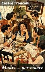 Cesare Tronconi - Madri.... per ridere (2026)