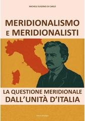 Michele Eugenio Di Carlo - Meridionalismo e meridionalisti. La questione meridionale dall'unità d'Italia (2026)