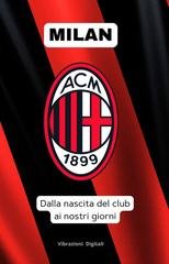 Vibrazioni Digitali - Milan: dalla nascita del club ai nostri giorni (2026)