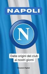 Vibrazioni Digitali - Napoli: dalla nascita del club ai nostri giorni (2026)