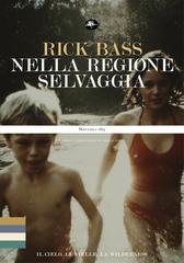 Rick Bass - Nella regione selvaggia (2026)