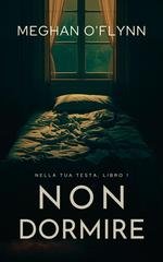 Meghan O'Flynn - Nella tua testa Vol. 1. Non dormire (2026)