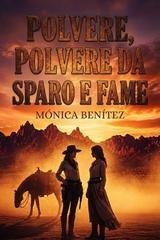 Mónica Benítez - Polvere, polvere da sparo e fame (2026)