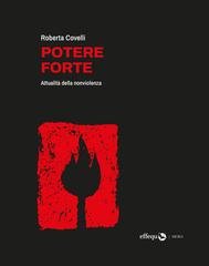 Roberta Covelli - Potere forte. Attualità della nonviolenza (2026)